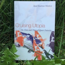CRUISING UTOPIA by Jose Esteban Munoz